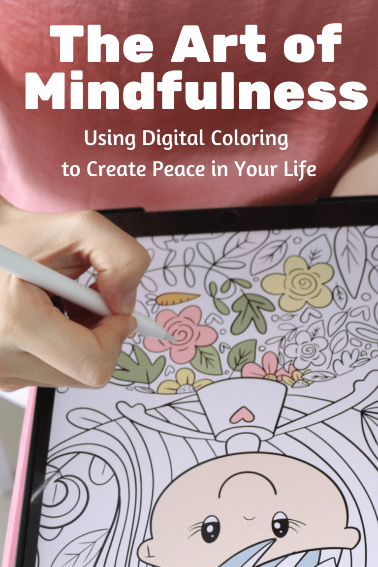 The Art of Mindfulness: Using Digital Coloring to Create Peace in Your Life